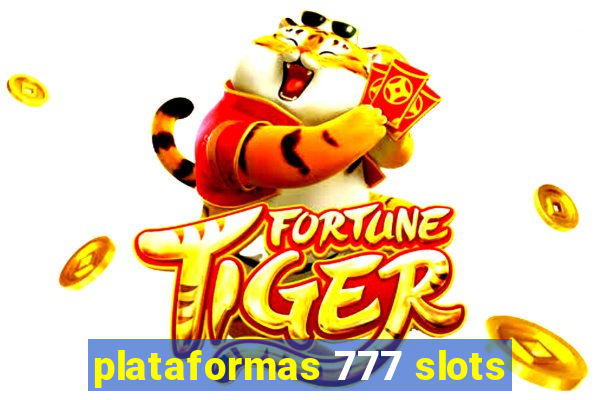 plataformas 777 slots